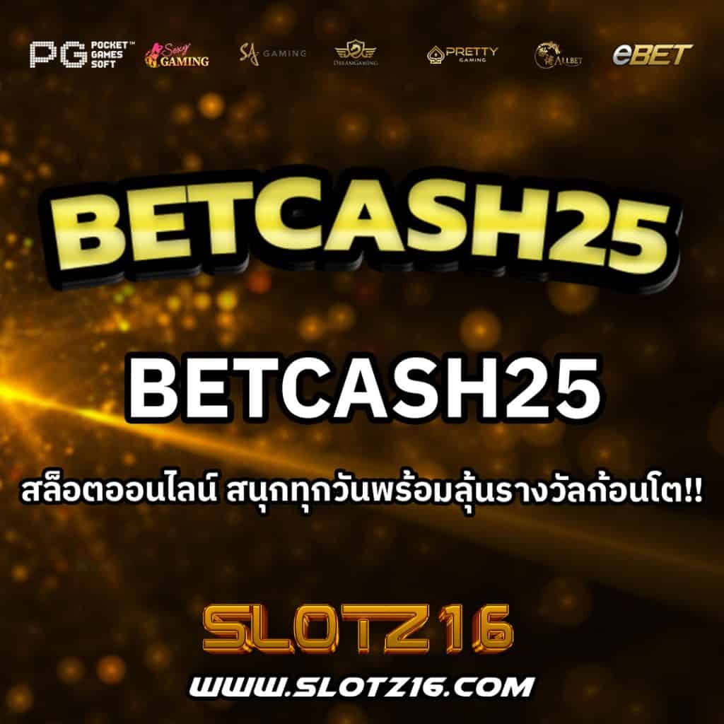 Betcash25