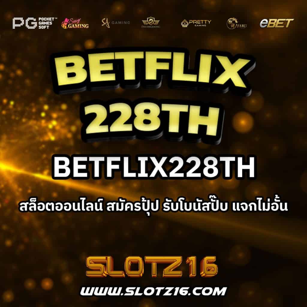 Betflix228th
