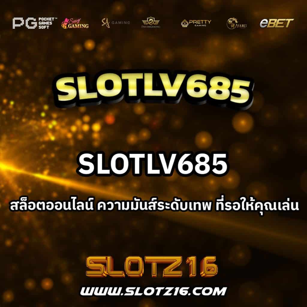 Slotlv685